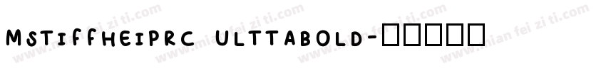 MSTIFFHEIPRC ULTTABOLD字体转换